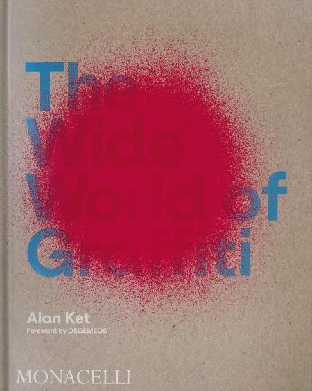 книга The Wide World of Graffiti, автор: Alan Ket, OSGEMEOS