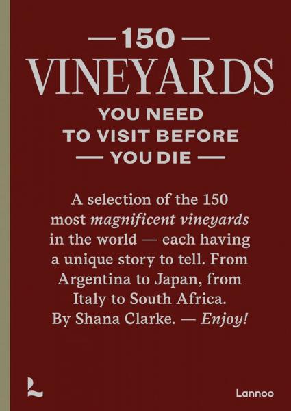 книга 150 Vineyards You Need to Visit Before You Die, автор: Shana Clarke