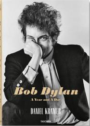 Daniel Kramer. Bob Dylan. A Year and a Day, автор: Daniel Kramer