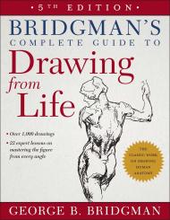 Bridgman's Complete Guide to Drawing from Life: 5th Edition, автор: George B. Bridgman