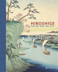 Hiroshige: Nature and the City, автор: John Carpenter, Jim Dwinger, Andreas Marks, Rhiannon Paget, Shiho Sasaki