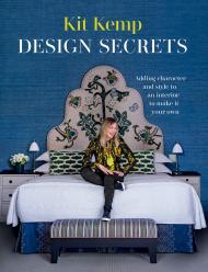 Design Secrets: Adding Character and Style to Interior to Make it Your Own Kit Kemp