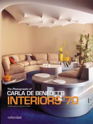 Interiors '70: The Photographs of Carla De Benedetti, автор: Giovanni Odoni