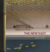 The New East: Design and Style in Asia, автор: Michael Freeman