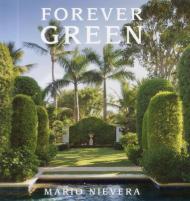 Forever Green: A Landscape Architect's Innovative Gardens Offer Environments to Love and Delight, автор: Mario Nievera