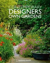 Contemporary Designers' Own Gardens, автор: Barbara Baker