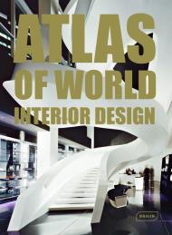 Atlas of World Interior Design - УЦІНКА - пошкоджено зовнішній кейс Markus Sebastian Braun, Michelle Galindo