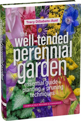 книга Well-Tended Perennial Garden: The Essential Guide to Planting and Pruning Techniques, Third Edition, автор: Tracy DiSabato-Aust