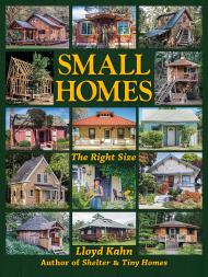 Small Homes: The Right Size, автор: Lloyd Kahn
