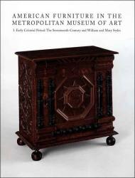 American Furniture in The Metropolitan Museum of Art: I. Early Colonial Period: The Seventeenth-Century and William and Mary Styles, автор: Frances Gruber Safford
