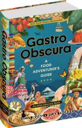 Gastro Obscura: A Food Adventurer's Guide, автор: Cecily Wong, Dylan Thuras, Atlas Obscura