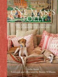 One Man's Folly: The Exceptional Houses of Furlow Gatewood Text by Julia Reed, Foreword by Bunny Williams, Photographed by Paul Costello and Rodney Collins