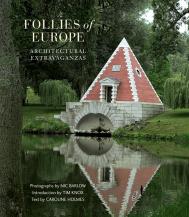 Follies of Europe: Architectural Extravaganzas, автор: Caroline Holmes, Nicholas Barlow, Tim Knox