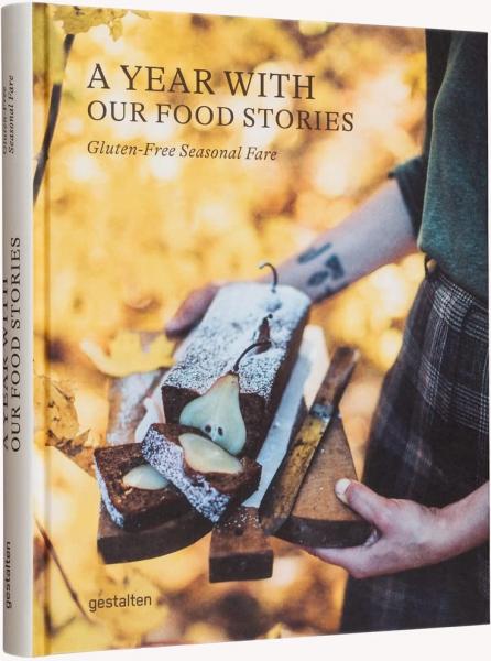 книга A Year with Our Food Stories: Gluten-Free Seasonal Fare, автор: Our Food Stories
