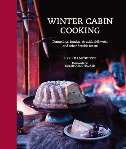 книга Winter Cabin Cooking: Dumplings, Fondue, Gluhwein та інші Fireside Feasts, автор: Lizzie Kamenetzky