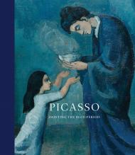 Picasso: Painting the Blue Period, автор: Edited by Susan Behrends Frank, Kenneth Brummel. Essays by Patricia Favero, Marilyn McCully, Eduard Vallès, Sandra Webster-Cook.
