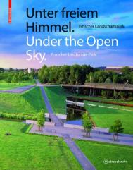 Under the Open Sky: Emscher Landscape Park (Unter freiem Himmel: Emscher Landschaftspark), автор: Regionalverband Ruhr