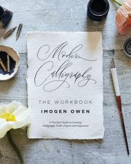 Modern Calligraphy: The Workbook: A Practical Workbook to Help You to Practise Your Lettering and Calligraphy Skills, автор: Imogen Owen