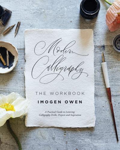 книга Modern Calligraphy: The Workbook: A Practical Workbook to Help You to Practise Your Lettering and Calligraphy Skills, автор: Imogen Owen