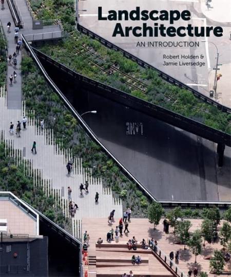 книга Landscape Architecture: An Introduction, автор: Robert Holden, Jamie Liversedge