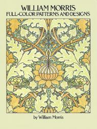 William Morris Full-Color Patterns and Designs, автор: William Morris