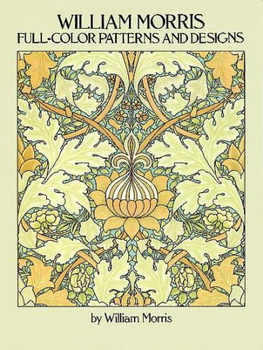 книга William Morris Full-Color Patterns and Designs, автор: William Morris