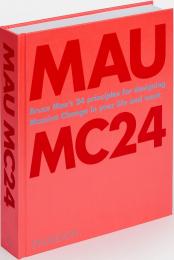 Bruce Mau: MC24: Bruce Mau's 24 Principles for Designing Massive Change in your Life and Work, автор: Bruce Mau
