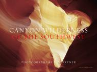 Canyon Wilderness of the Southwest, автор: Jon Ortner, Introduction by Greer K. Chesher