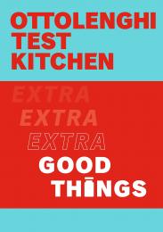 Ottolenghi Test Kitchen: Extra Good Things, автор: Yotam Ottolenghi, Noor Murad, Ottolenghi Test Kitchen
