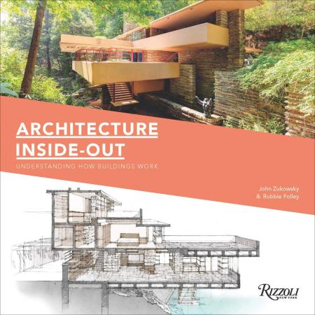 книга Architecture Inside-Out: Understanding How Buildings Work, автор: Author John Zukowsky, Illustrated by Robbie Polley