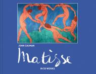 Matisse: In 50 Works, автор: John Cauman
