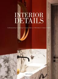 Interior Details: Craftsmanship - Lighting - Luxury - Fabrics - Paintwork - Stone - Wood, автор: Wim Pauwels
