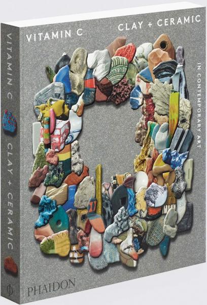 книга Vitamin C: Clay and Ceramic in Contemporary Art, автор: Clare Lilley