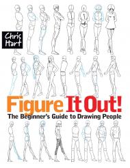 Figure It Out!: The Beginner's Guide to Drawing People, автор: Christopher Hart