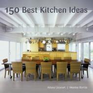 150 Best Kitchen Ideas, автор: Montse Borras