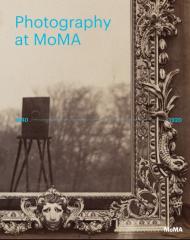 Photography at MoMA: 1840-1920, автор: Quentin Bajac