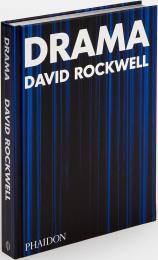 David Rockwell: Drama, автор: David Rockwell with Bruce Mau, edited by Sam Lubell