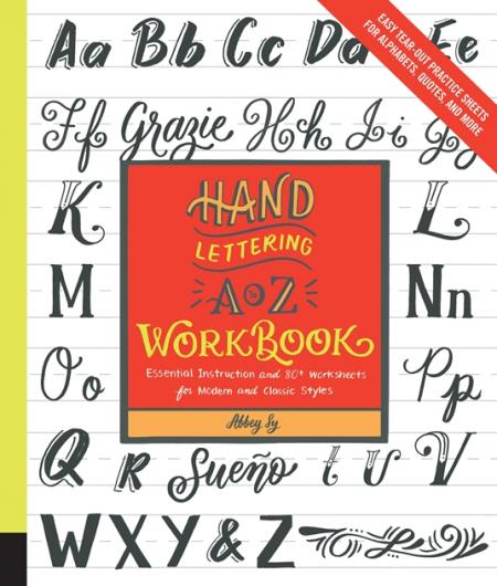 книга Hand Lettering A Z Workbook: Essential Instruction and 80+ Worksheets for Modern and Classic Styles ― Easy Tear-Out Practice Sheets for Alphabets, Quotes, and More, автор: Abbey Sy