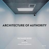 Architecture of Authority, автор: Richard Ross (Photographer)