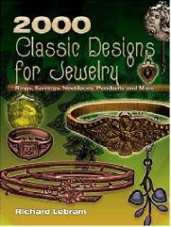 2000 Classic Designs for Jewelry: Rings, Earrings, Necklaces, Pendants and More, автор: Richard Lebram