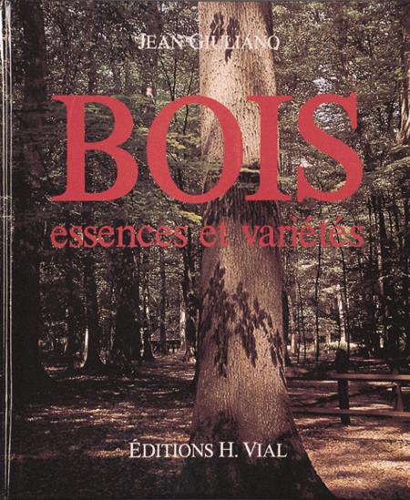 книга Bois, Essences et Varietes, автор: Jean Giuliano