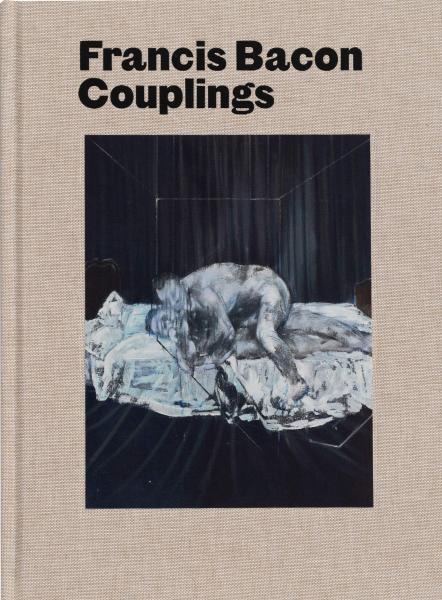 книга Francis Bacon: Couplings, автор: Text by Martin Harrison, Richard Calvocoressi, Ian Morrison, Contributions by Richard Francis