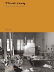 Willem de Kooning. Works, Writings, Interviews, автор: Sally Yard