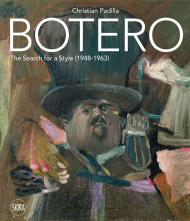 Botero: The Search for a Style: 1948-1963, автор: Christian Padilla 