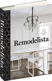 Remodelista: A Manual for the Considered Home Julie Carlson