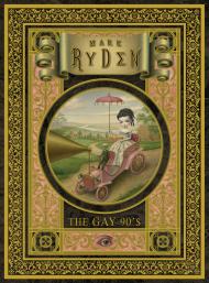 The Gay 90's: A Portfolio: 24 Plates, автор: Mark Ryden