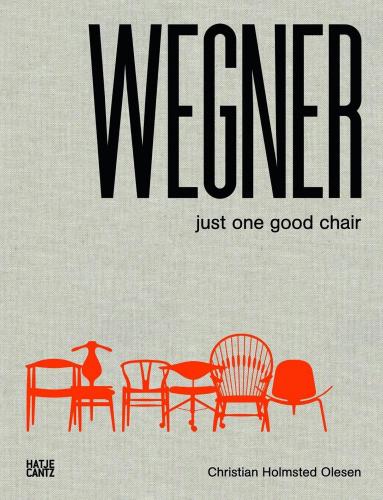книга Hans J. Wegner: Just One Good Chair, автор: Christian Holmsted Olesen, Rasmus Koch