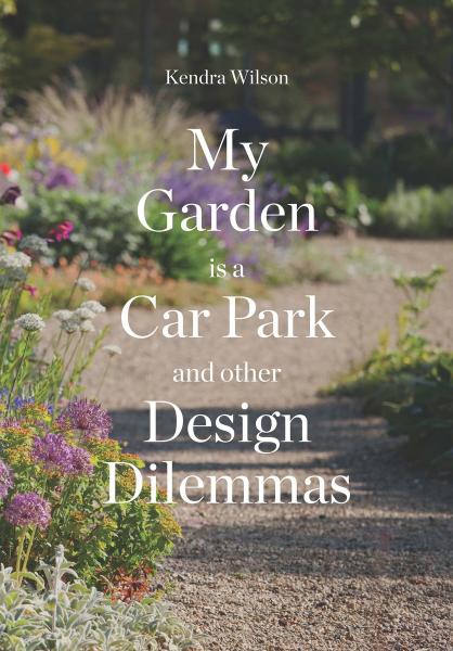 книга My Garden є Car Park і іншим дизайном Dilemmas, автор: Kendra Wilson