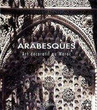 Arabesques. Art decoratif au Maroc, автор: Jean-Marc Castera, Francoise Peuriot, Philippe Ploquin