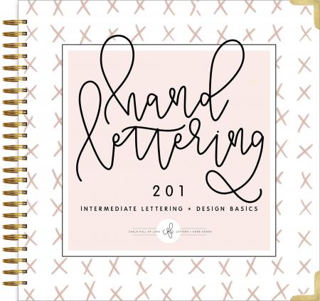 книга Hand Lettering 201: Intermediate Lettering and Design Basics, автор: Chalkfulloflove
